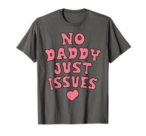 lot 1739 image: No Daddy Just Issues Funny Dad T-Shirt L