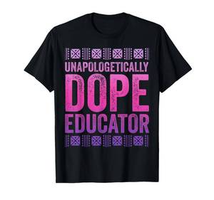 lot 7583 image: Unapologetically Dope Educator Shirt American Black History T-Shirt White M