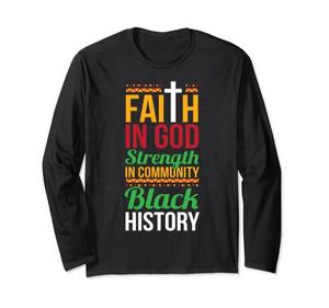 lot 2336 image: Faith In God Strength In Community Cool Black History Gift Long Sleeve T-Shirt medium