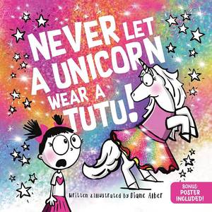 lot 3281 image: Never Let a Unicorn Wear a Tutu A Funny and Magical Picture Book for Kids