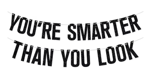 lot 3370 image: Youre Smarter Than You Look Banner, CongratulationsSo Proud of You, Congrats Grad 2026 High School College Graduation Party Decorations Supplies - Retail $0