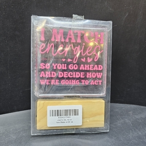 lot 2050 image: Decorative Signage - 4x4 inches Acrylic Sign with Wooden Stand for Desk, Table, Shelf -I Match Energies Funny Desk Signs