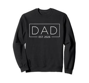 lot 4426 image: Dad Est. 2026 Expect Baby 2026 Father 2026 New Dad 2026 Sweatshirt XL