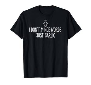 lot 4682 image: I Dont Mince Words Just Garlic T Shirt Chef Italian Novelty T-Shirt XL green