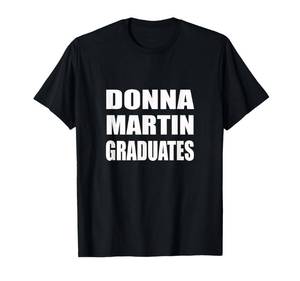 lot 4703 image: Donna Martin Graduates Tee  Humor, Sarcastic T-Shirt medium