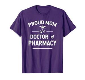 lot 12367 image: Proud Mom Of A Doctor Of Pharmacy Graduate T-Shirt