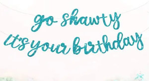 Go Shawty Glittery Blue Birthday Banner Decoration