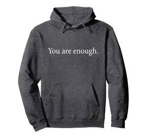 lot 7713 image: Dear Person Behind Me World Is A Better Place You Are Enough Pullover Hoodie L