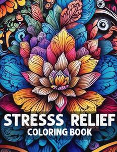 lot 6156 image: Stress Relief Coloring Book for Adults Calming and Adorable Designs with Animals, Landscape, Flowers, Patterns, Mushroom And Many More For Relaxation.