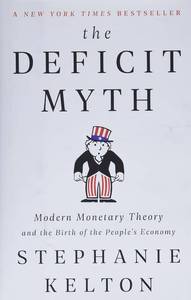 lot 6517 image: The Deficit Myth Modern Monetary Theory and the Birth of the Peoples Economy
