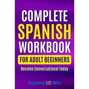 lot 6551 image: Learn Spanish for Adults Complete Spanish Workbook For Adult Beginners Essential Spanish Words And Phrases You Must Know, Book 1, (Paperback)