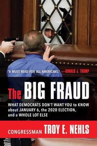 lot 6609 image: The Big Fraud What Democrats Don t Want You to Know about January 6, the 2020 Election, and a Whole Lot Else