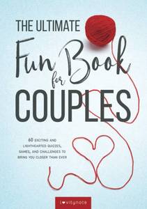 lot 6661 image: The Ultimate Fun Book for Couples 60 Exciting and Lighthearted Quizzes, Games, and Challenges to Bring You Closer Than Ever