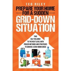 lot 6668 image: Prepare Your Home for a Sudden Grid-Down Situation - by Ted Riley (Paperback)