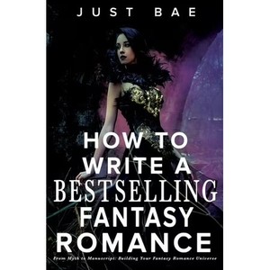 lot 6704 image: How to Write a Bestseller Romance How to Write a Bestselling Fantasy Romance From Myth to Manuscript Building Your Fantasy Romance Universe, (Paperback)
