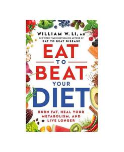 lot 6714 image: Eat to Beat Your Diet- Burn Fat, Heal Your Metabolism, and Live Longer by William W Li MD Hardback
