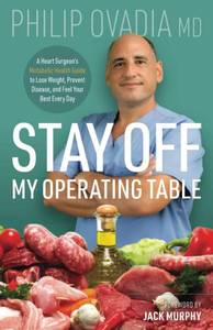 lot 6717 image: Stay off My Operating Table A Heart Surgeon s Metabolic Health Guide to Lose Weight, Prevent Disease, and Feel Your Best Every Day Paperback