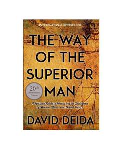 lot 6723 image: The Way of The Superior Man- A Spiritual Guide To Mastering The Challenges of Women, Work, and Sexual Desire 20Th Anniversary Edition by David Deida Paperback
