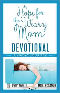 lot 6733 image: Hope for the Weary Mom Devotional A 40-Day Journey Paperback