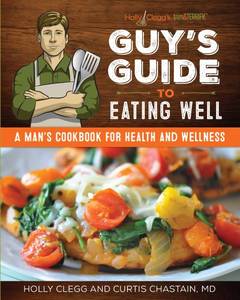 lot 6783 image: Guys Guide to Eating Well A Mans Cookbook for Health and Wellness Paperback