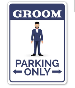 lot 4681 image: Groom Parking Sign, Funny Wedding Ideas Sign, Decor For Wedding Groom Car 8x12 inch - Retail $0