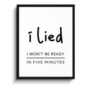 lot 4040 image: Funny Quote Wall Art, i lied five minutes joke, minimalist wall decor, matte finish framed canvas print, bathroom humor poster, for vanity dressing room makeup lover gift, 12x15 inch