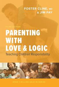 lot 1070 image: Parenting with Love and Logic Teaching Children Responsibility - Retail $15