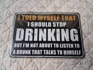 lot 135 image: Humorous Drinking Quote Metal Sign