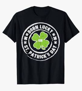 lot 62755 image: Born Lucky On St Patricks Day Birthday Bday Men T-Shirt, XL - Retail $20