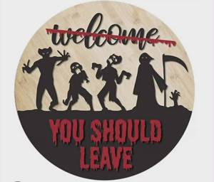 Halloween Welcome You Should Leave Wooden Wall Sign