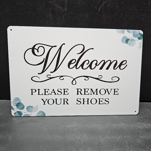 lot 7010 image: Welcome Please Remove Your Shoes Metal sign, 12X8