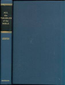 lot 7022 image: All the Parables of the Bible A Study and Analysis of the More Than 250 Parables in Scripture