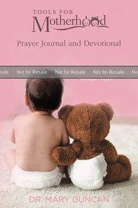 lot 7033 image: Tools for Motherhood Devotion and Prayer Journal Living a life of Priorities Saturated in Prayer