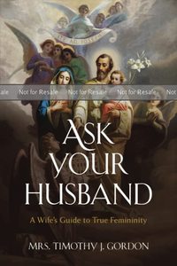 lot 7035 image: Ask Your Husband A Wife s Guide to True Femininity