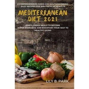 lot 7038 image: Mediterranean Diet 2021 - by Lily B Park (Paperback)