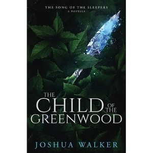 lot 7049 image: The Child of the Greenwood - by Joshua Walker (Paperback)