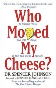 lot 7054 image: Who Moved My Cheese  An Amazing Way To Deal With Change In Your Work And In Your Life Author Spencer Johnson