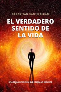 lot 7059 image: El verdadero sentido de la vida Una Clara Intenci n que Co-Crea la Realidad (Spanish Edition)