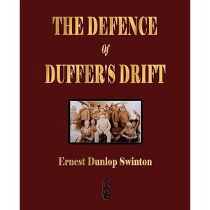 lot 7073 image: The Defence Of Duffers Drift - A Lesson in the Fundamentals of Small Unit Tactics - by Ernest Dunlop Swinton & Lieutenant Backsight Forethought
