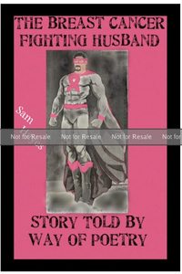 lot 7110 image: The Breast Cancer Fighting Husband Story Told By Way Of Poetry