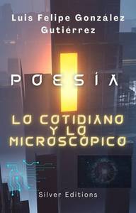 lot 7136 image: Lo cotidiano y lo microsc pico.  Poemario. (Spanish Edition)