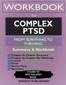 lot 7141 image: Workbook for Complex PTSD From Surviving to Thriving by Pete Walker A Guide And Map For Recovering From Childhood Trauma