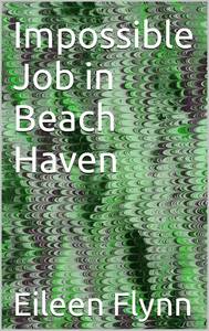lot 7153 image: Impossible Job in Beach Haven (Officer Pamela Parker Series Book 9)