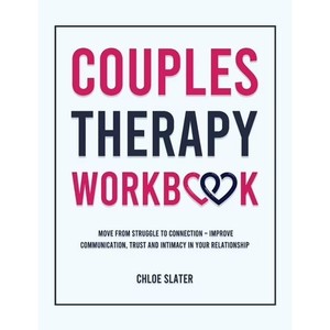lot 7163 image: Couples Therapy Workbook Move From Struggle to Connection - Improve Communication, Trust, and Intimacy in Your Relation, (Hardcover)