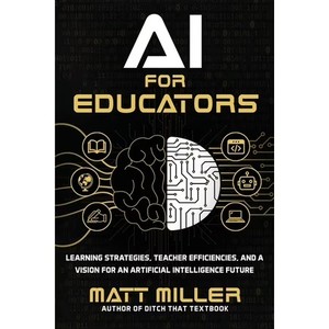 lot 7174 image: AI for Educators Learning Strategies, Teacher Efficiencies, and a Vision for an Artificial Intelligence Future, (Paperback)