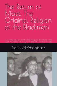 lot 7192 image: The Return of Maat, The Original Religion of the Blackman An Interpretation of the Teachings of the Honorable Elijah Muhammad in light of ancient Kemetic thought
