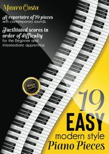 lot 7199 image: 19 Easy Modern Style Piano Pieces A repertoire of 19 pieces with contemporary sounds. Facilitated scores in order of difficulty for the Beginner and Intermediate apprentice