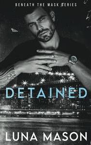 lot 7208 image: Detained A Dark Mafia Romance (Beneath The Mask Series)