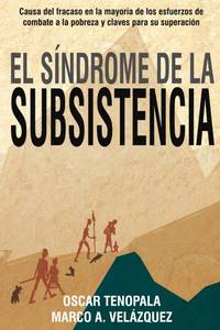 lot 7209 image: EL S NDROME DE LA SUBSISTENCIA Causa del fracaso en la mayor a de los esfuerzos de combate a la pobreza y claves para su superaci n (Spanish Edition)