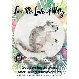 lot 7213 image: For the Love of Willy Overcoming Sadness After Losing a Beloved Pet, (Paperback)